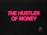 The Hustler of Money