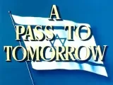 A Pass to Tomorrow