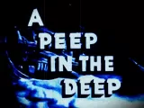 A Peep in the Deep