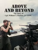 Above and Beyond: The Story of Cpl. William T. Perkins, Jr. USMC