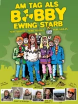 Am Tag als Bobby Ewing starb