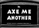 Axe Me Another