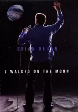 Brian Regan: I Walked on the Moon