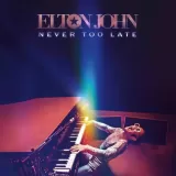 Elton John: Never Too Late