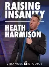 Heath Harmison, Raising Insanity