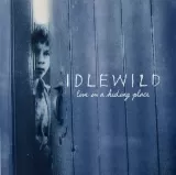 Idlewild: Live in a Hiding Place