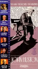 John Huston: The Man, the Movies, the Maverick