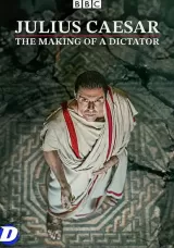 Julius Caesar: The Making of a Dictator
