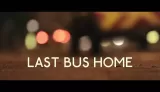 Last Bus Home