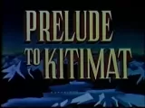 Prelude to Kitimat