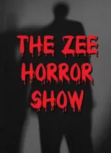 The Zee Horror Show