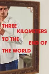 Three Kilometers to the End of the World