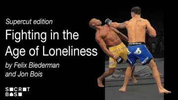 Fighting in the Age of Loneliness