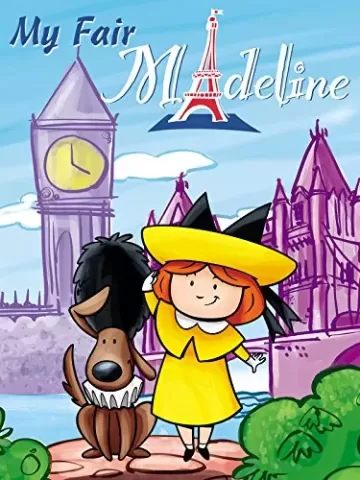 Madeline: My Fair Madeline