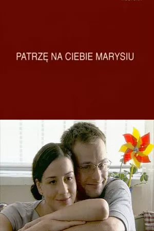 Patrze na ciebie, Marysiu