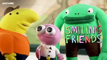 Smiling Friends (Puppet Version)