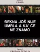 Djekna jos nije umrla, a ka' ce ne znamo