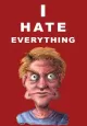 I Hate Everything