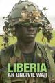 Liberia: An Uncivil War