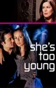 She's Too Young
