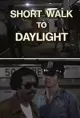Short Walk to Daylight