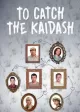 To Catch the Kaidash