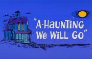 A-Haunting We Will Go