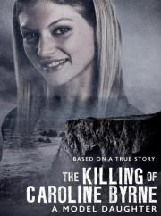 A Model Daughter: The Killing of Caroline Byrne