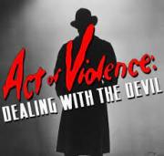 Act of Violence: Dealing with the Devil