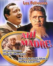 ¡Ahí madre!