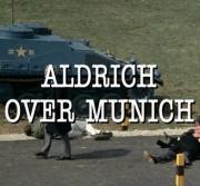 Aldrich Over Munich: The Making of \