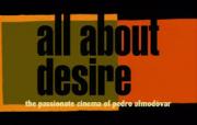 All About Desire: The Passionate Cinema of Pedro Almodovar