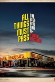 All Things Must Pass: The Rise and Fall of Tower Records