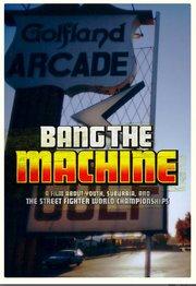 Bang the Machine