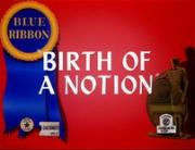 Birth of a Notion