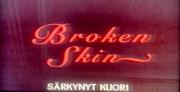 Broken Skin