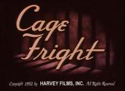 Cage Fright