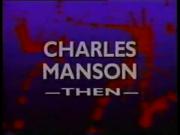 Charles Manson: Then and Now