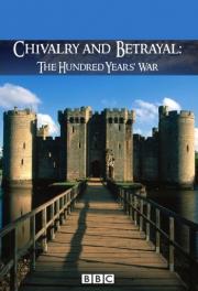 Chivalry and Betrayal: The Hundred Years War