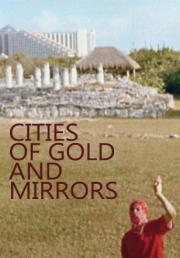 Cities of Gold and Mirrors