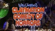 Claymation Comedy of Horrors Show