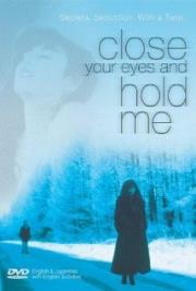 Close Your Eyes and Hold Me