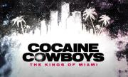 Cocaine Cowboys: The Kings of Miami