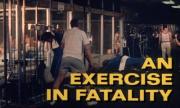 An Exercise in Fatality