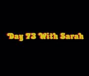 Day 73 with Sarah