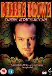 Derren Brown: Something Wicked This Way Comes