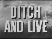 Ditch and Live