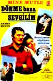 Dönme Bana Sevgilim
