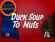 Duck Soup to Nuts