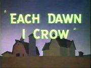 Each Dawn I Crow